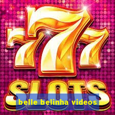 belle belinha videos