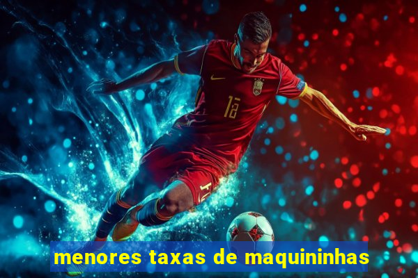 menores taxas de maquininhas