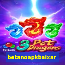 betanoapkbaixar