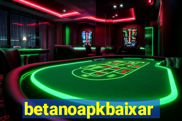 betanoapkbaixar