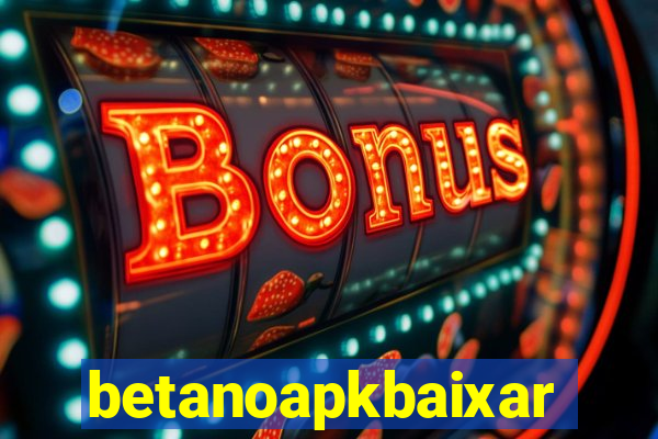 betanoapkbaixar