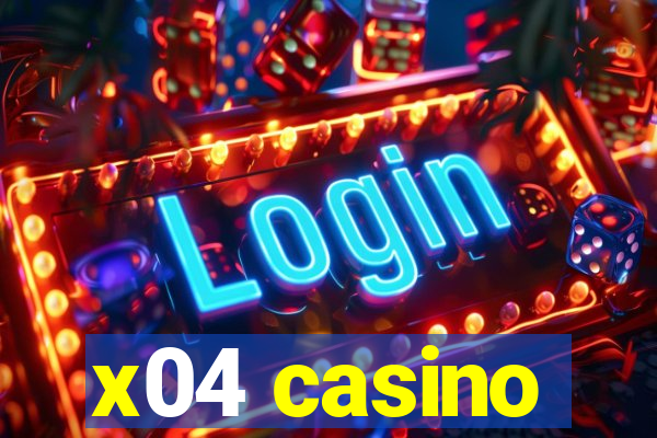 x04 casino