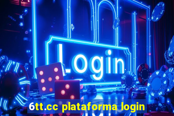 6tt.cc plataforma login