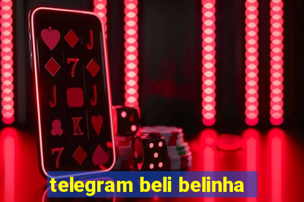 telegram beli belinha