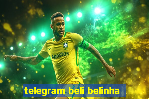 telegram beli belinha