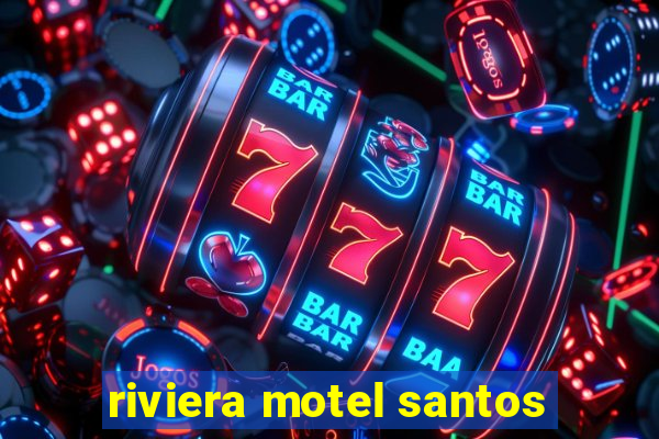 riviera motel santos