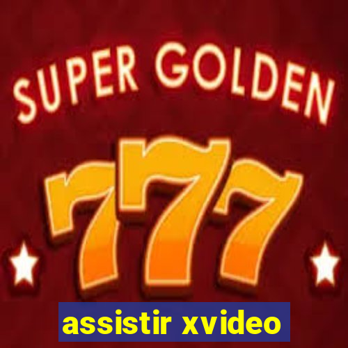 assistir xvideo