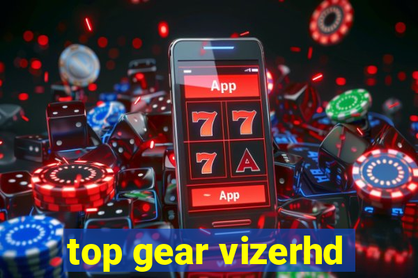 top gear vizerhd