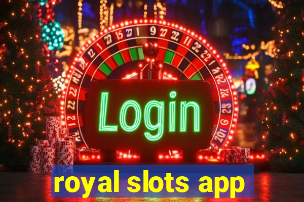 royal slots app