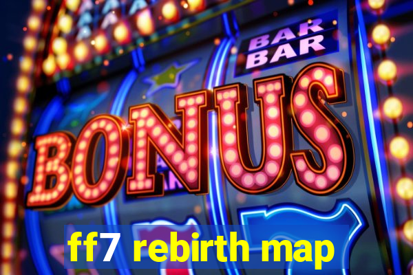 ff7 rebirth map