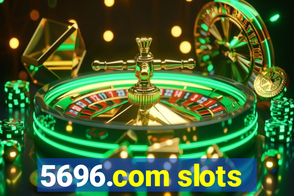 5696.com slots