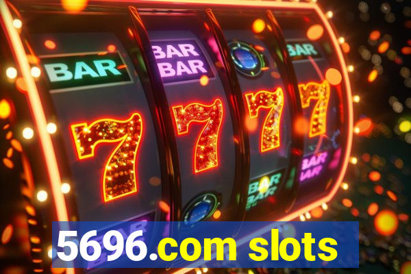 5696.com slots