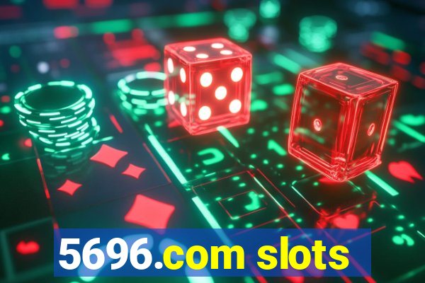 5696.com slots