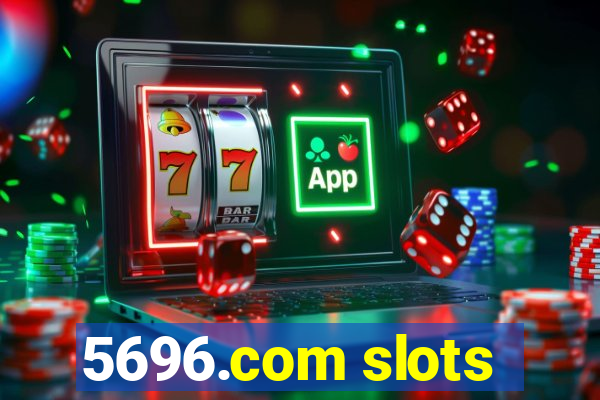 5696.com slots