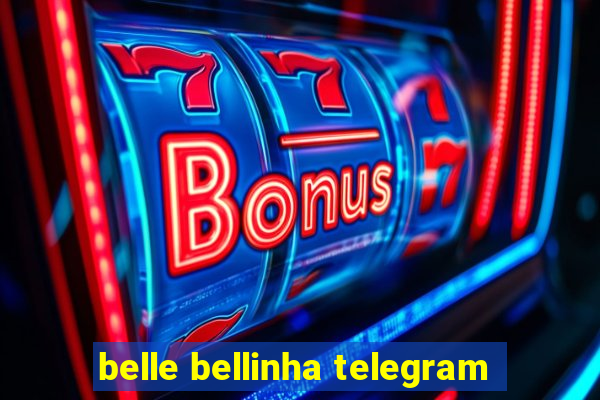 belle bellinha telegram