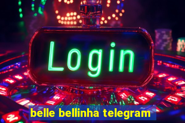 belle bellinha telegram