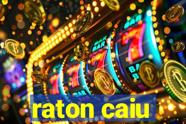 raton caiu