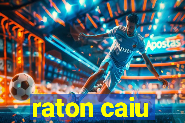 raton caiu