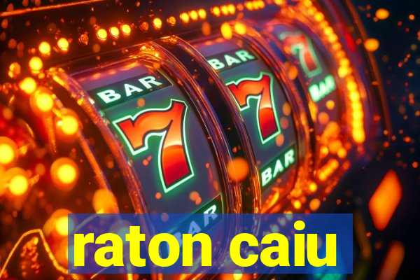 raton caiu