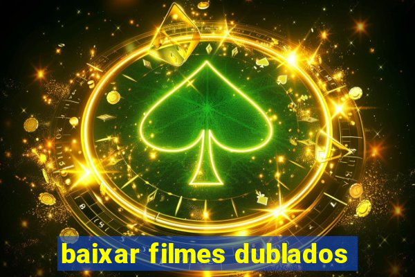 baixar filmes dublados