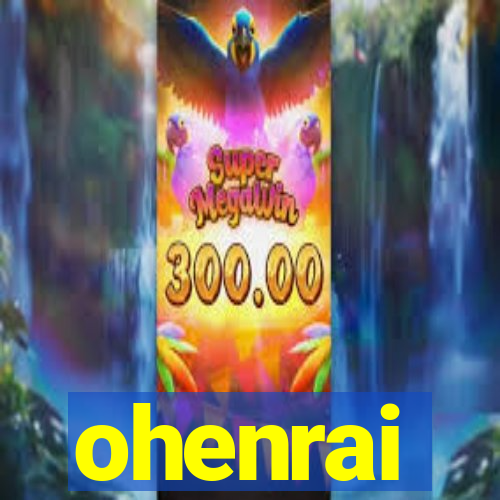 ohenrai