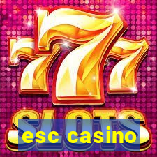 esc casino