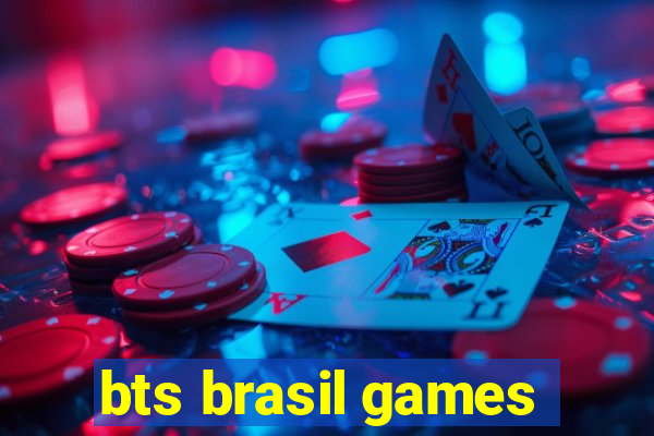 bts brasil games