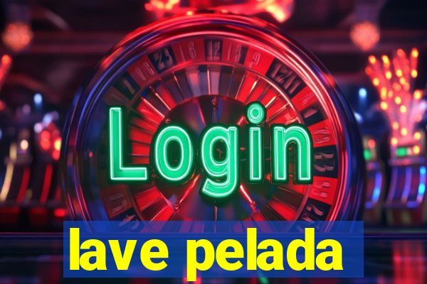 lave pelada