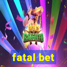 fatal bet