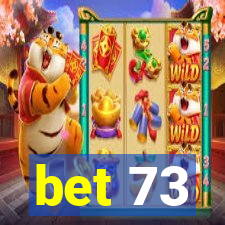 bet 73