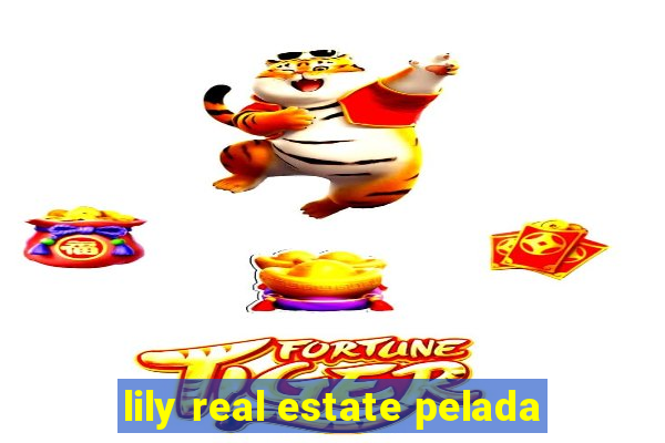 lily real estate pelada