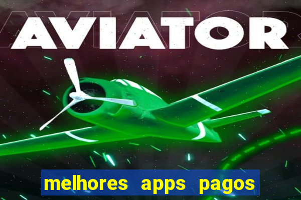 melhores apps pagos play store