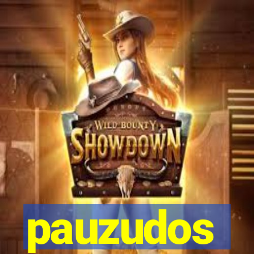 pauzudos