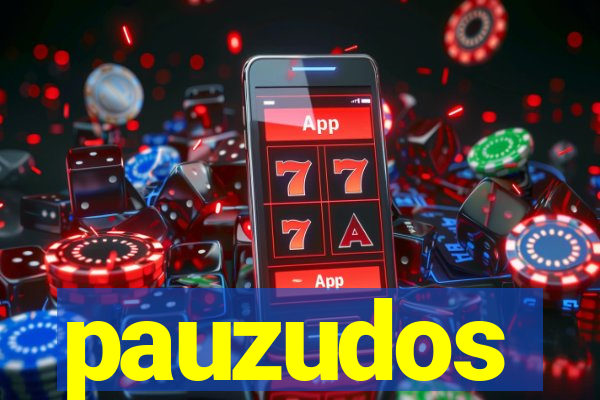 pauzudos