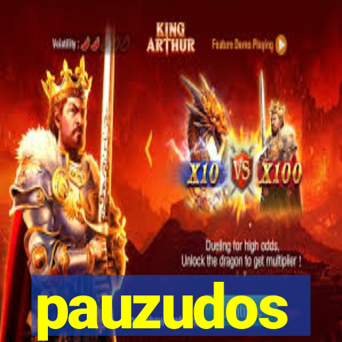 pauzudos