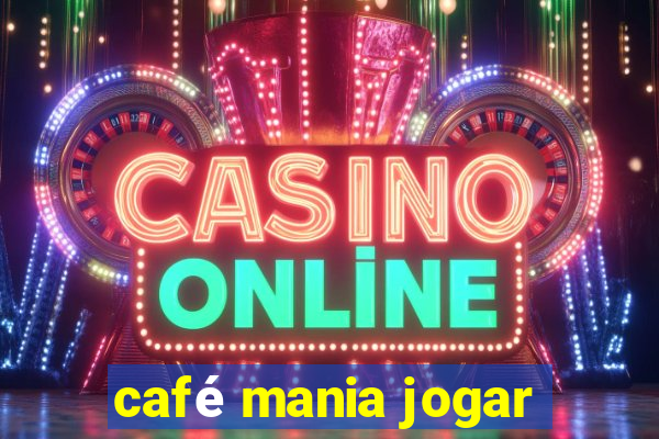 café mania jogar