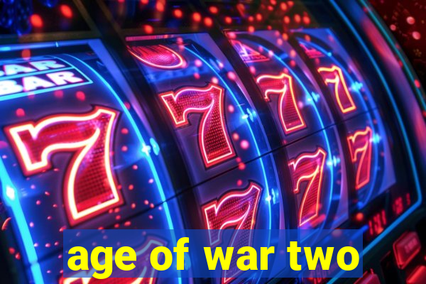 age of war two