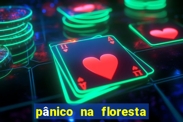 pânico na floresta 2 filme completo dublado mega filmes