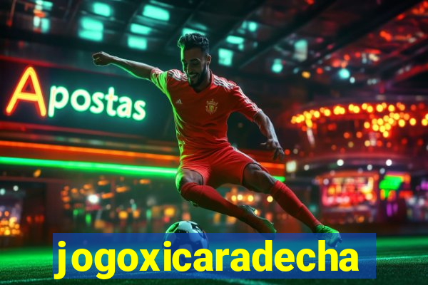 jogoxicaradecha