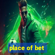 place of bet