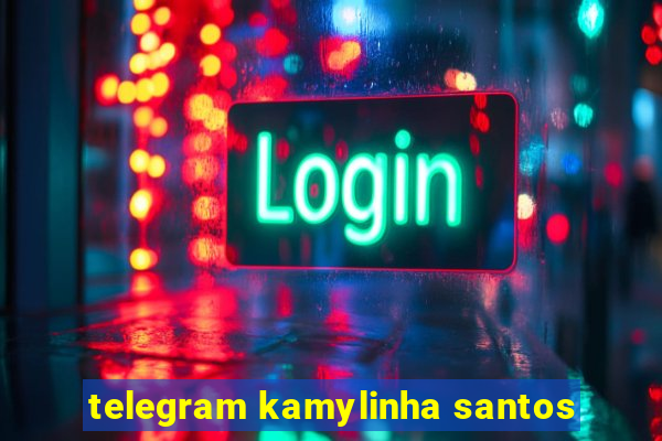 telegram kamylinha santos