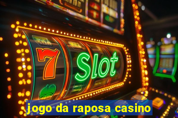 jogo da raposa casino