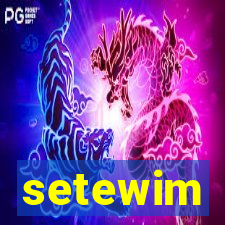 setewim