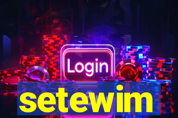 setewim