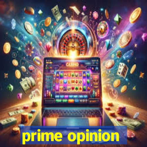 prime opinion