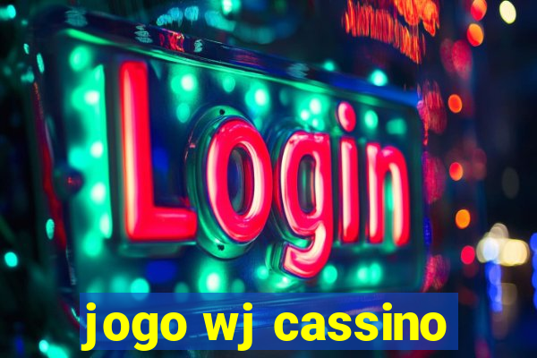 jogo wj cassino