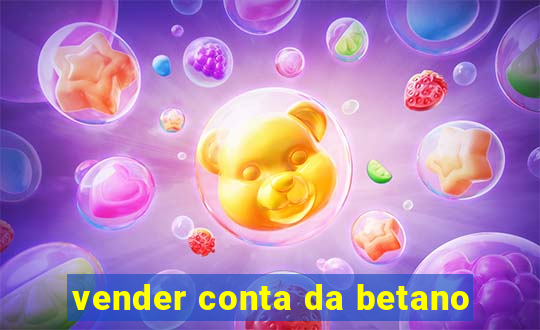 vender conta da betano