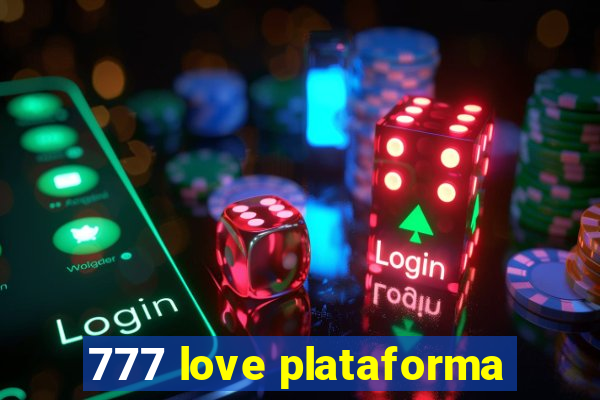 777 love plataforma