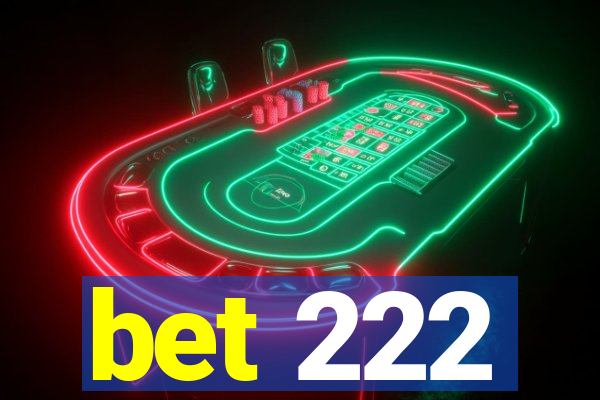 bet 222