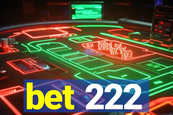 bet 222